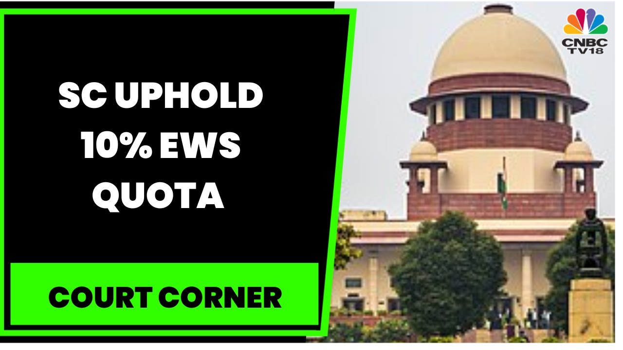 Supreme Court's Split Verdict Upholds Validity Of 10% EWS Quota | Court Corner | CNBC-TV18