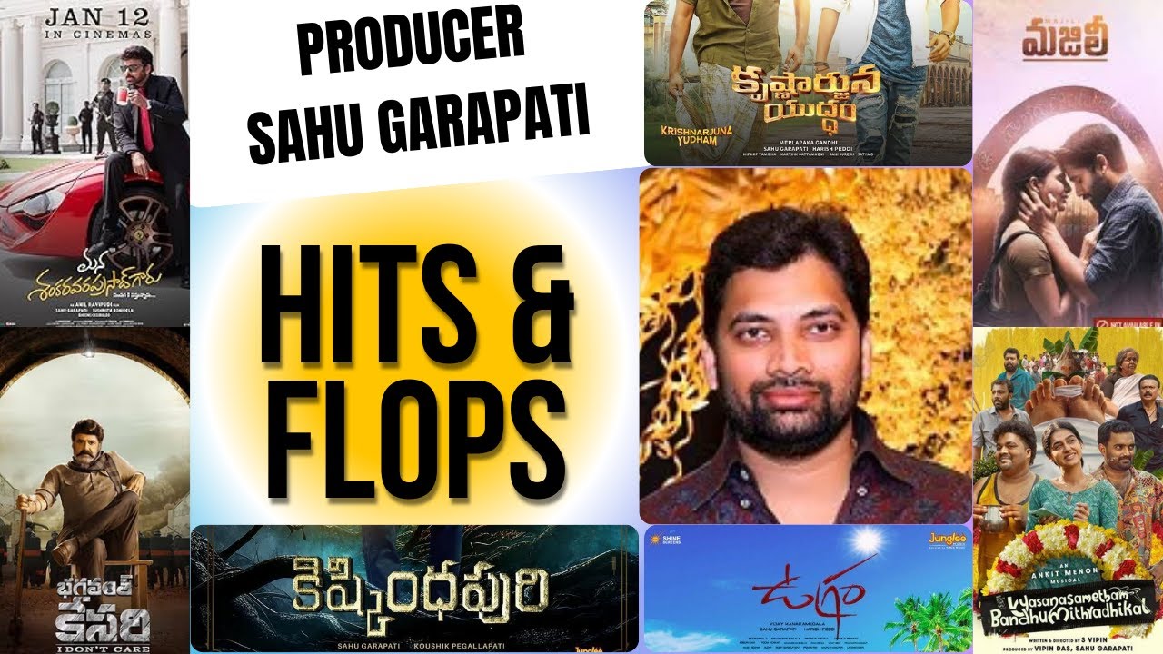 Producer Sahu Garapati Hits and flops all Movies List upto Mana Shankara Vara Prasad Garu