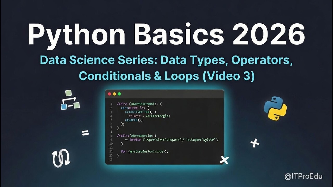Python Basics 2026: Data Types, Operators, Conditionals & Loops (Video 3)