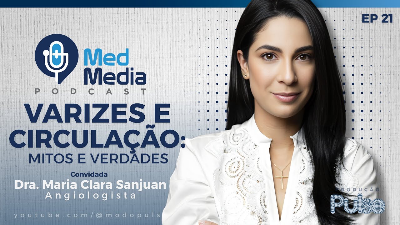 Varizes e Circulação -  Dra Maria Clara Sanjuan (MedMedia)