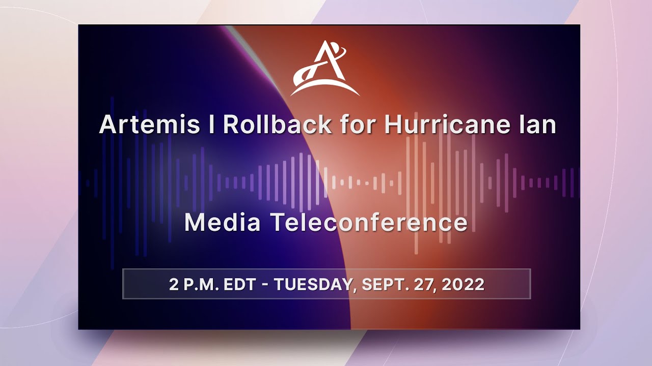 Media Teleconference: Artemis I Rollback for Hurricane Ian (Sept. 27, 2022)