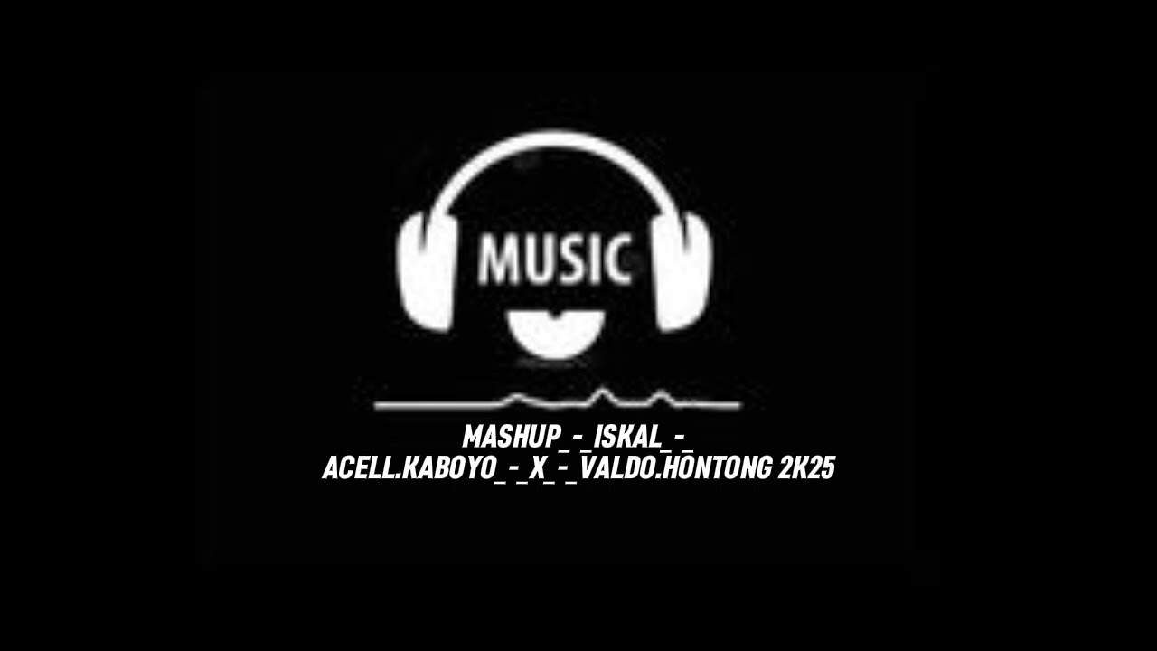 MASHUP - VALDO_HONTONG x ACELL_KABOYO -Nwrmx2025!!!