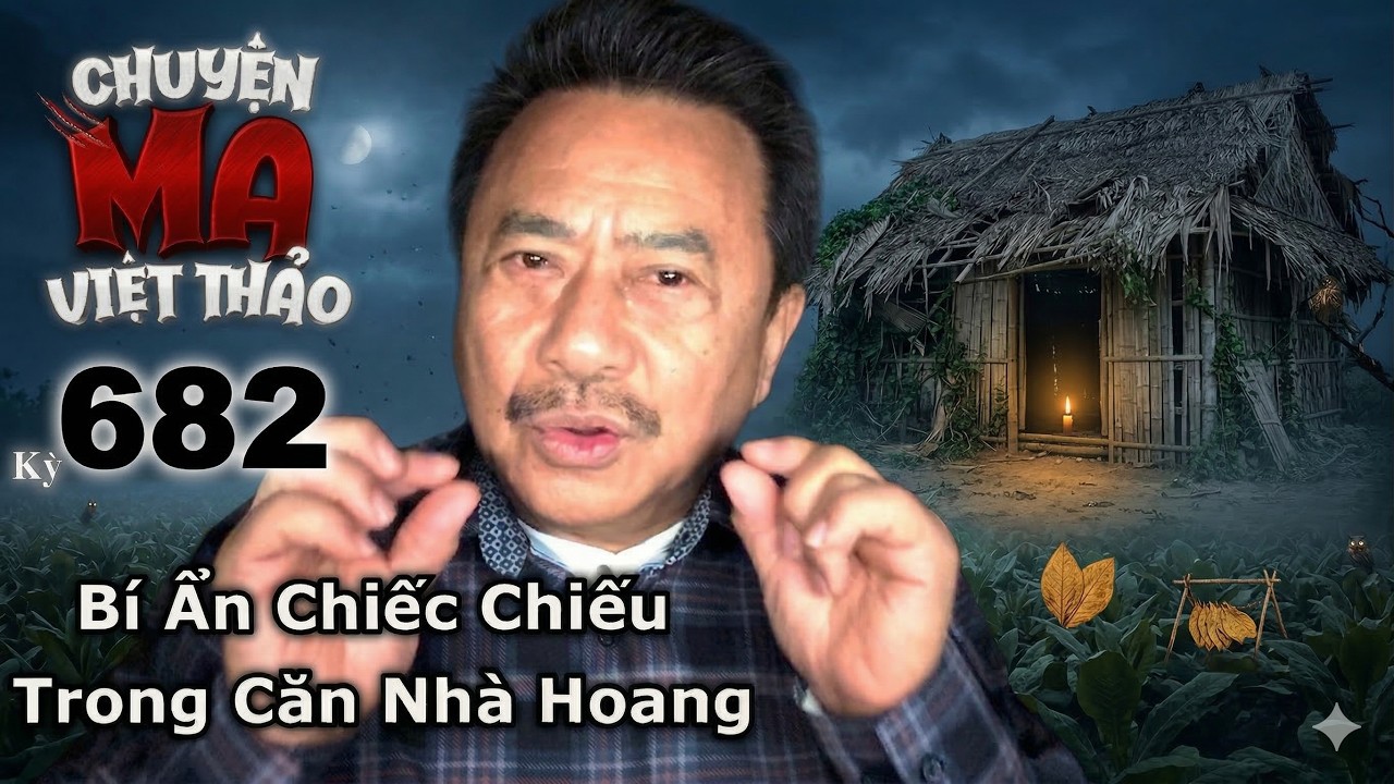 “Bí Ẩn Chiếc Chiếu Trong Căn Nhà Hoang & Ngôi Nhà Không Nóc| MC Việt Thảo | Chuyện ma 682 | Cbl 1970