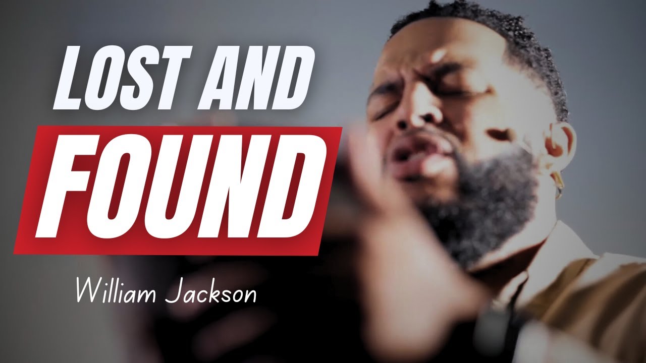 Lost and Found | By Pastor William Jackson | Watch Party Weekend