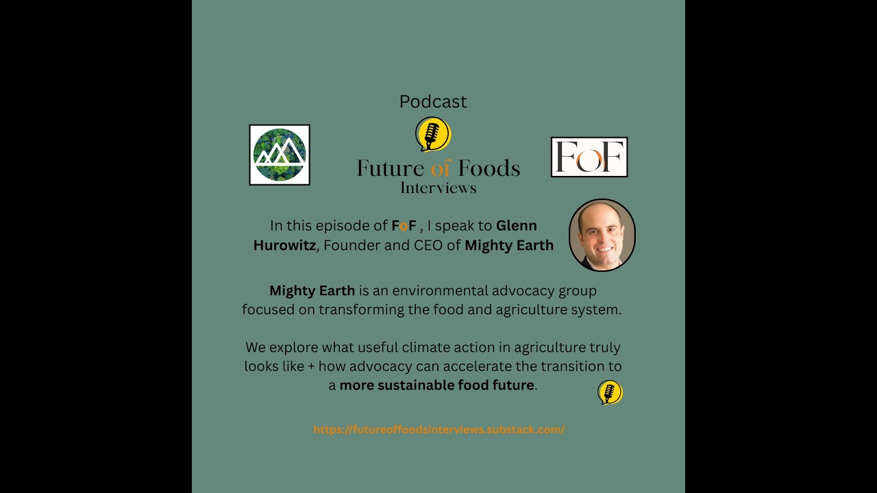 Holding Food Multinationals to Account for Environmental Damage - Glenn Hurowitz (Mighty Earth)
