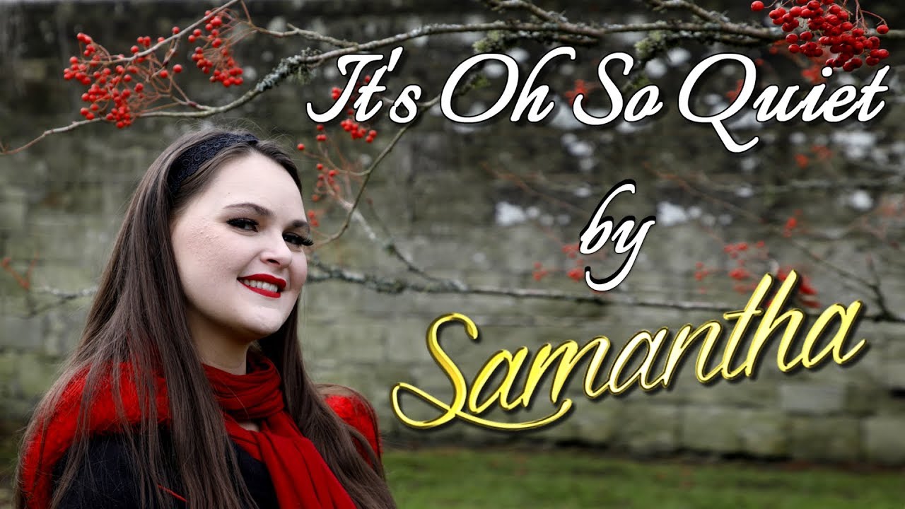 Samantha - It's Oh So Quiet (Official music video)