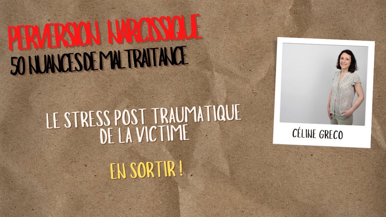 #Le Stress Post Traumatique de la Victime de PERVERSION NARCISSIQUE