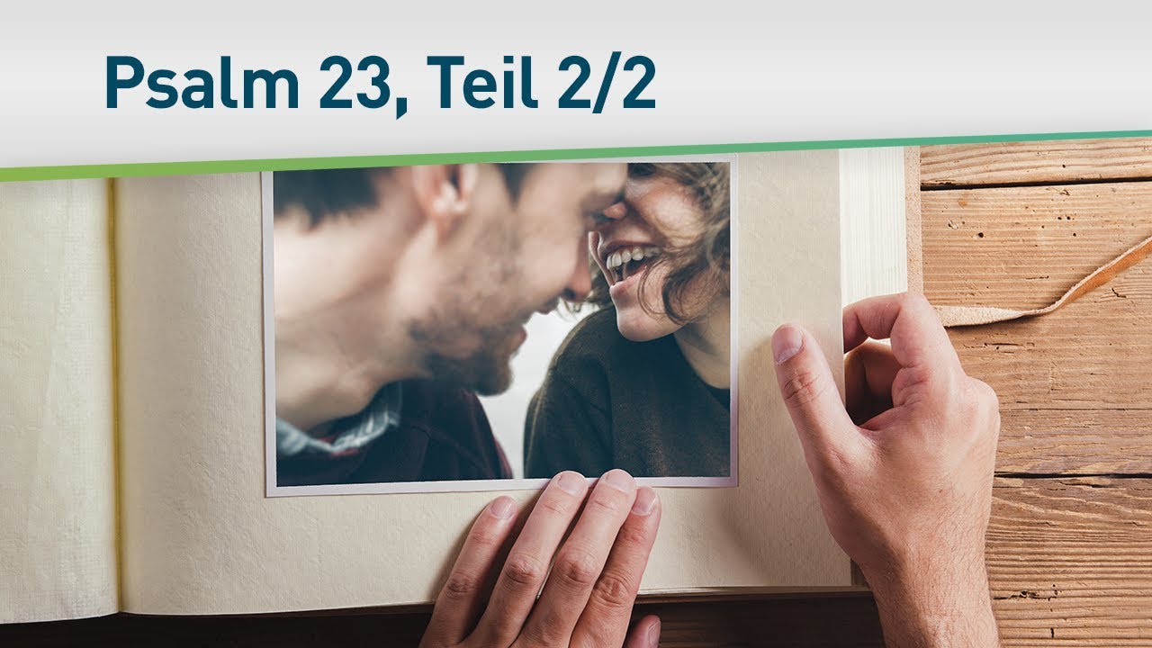Psalm 23 (Wie Gott sich um dein Leben kümmert) 2/2 – Bayless Conley