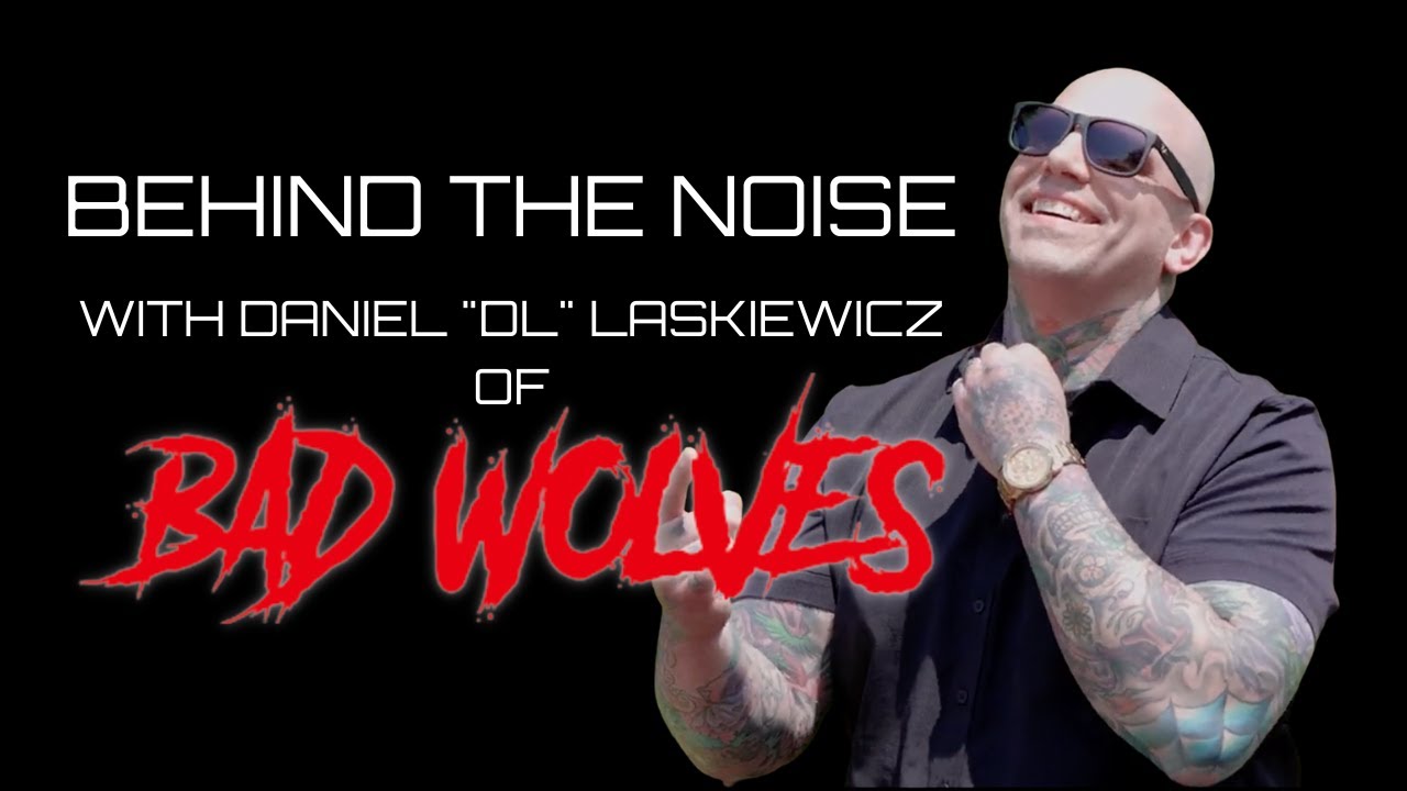 Behind The Noise - DL of Bad Wolves: 