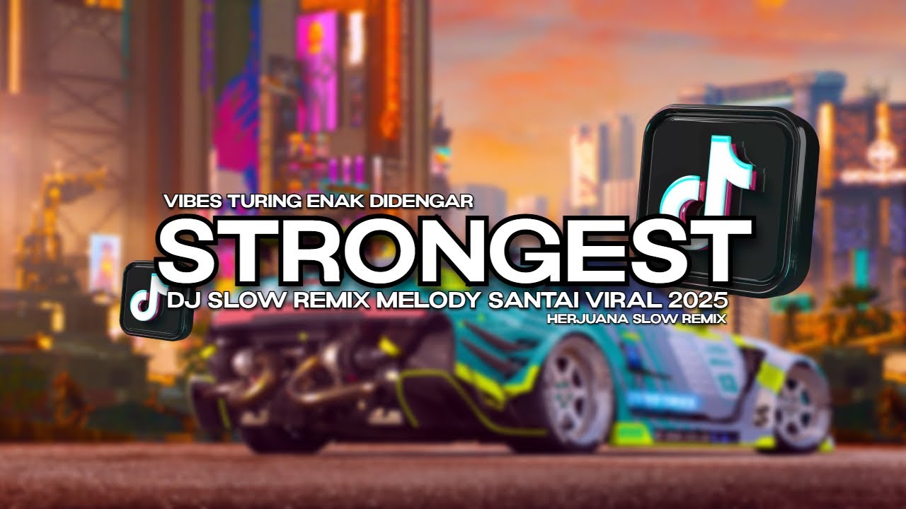 DJ STRONGEST SLOW REMIX VIBES TOURING MELODY SANTAI TERBARU 2025