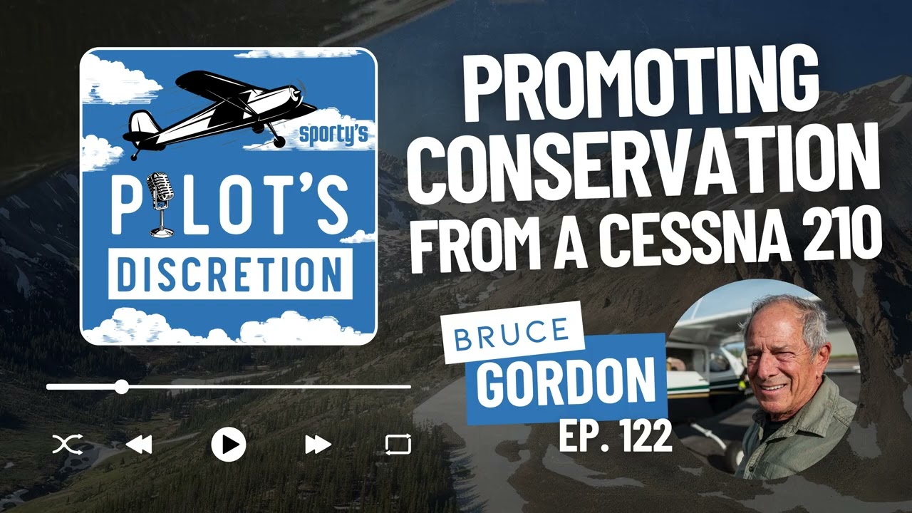 Promoting Conservation From a Cessna 210, with Bruce Gordon - Pilot's Discretion Podcast (ep. 122)