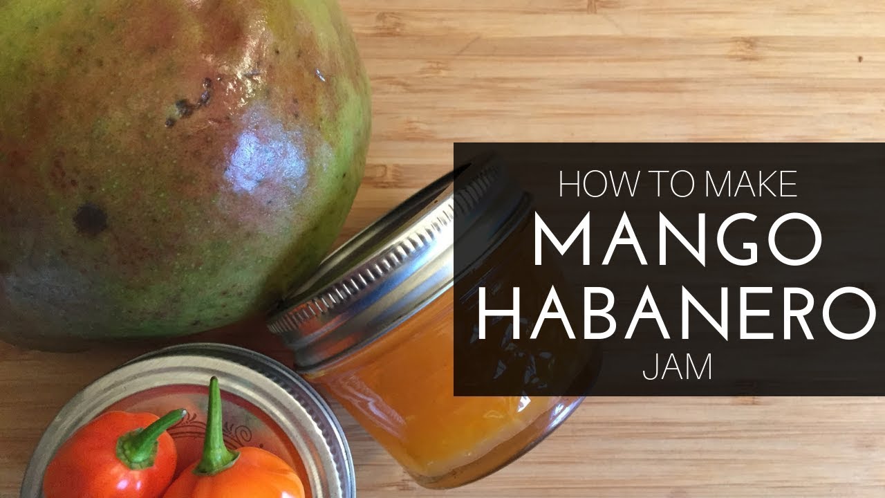 Mango Habanero Jam - Easy!