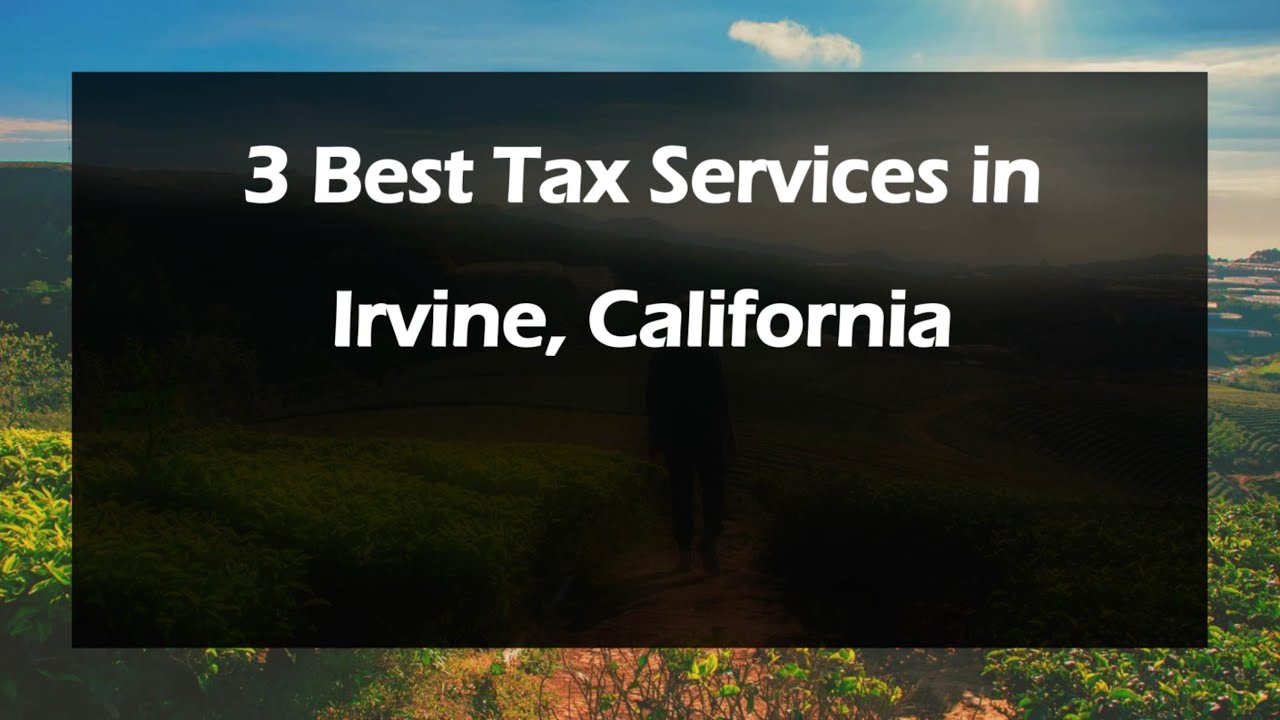 3 Best Tax Services in Irvine, California | Tax Consultants