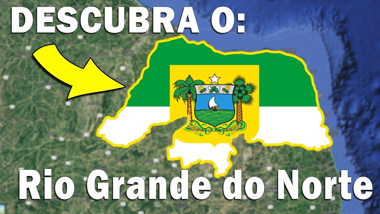 O Rio Grande do Norte - História e curiosidades