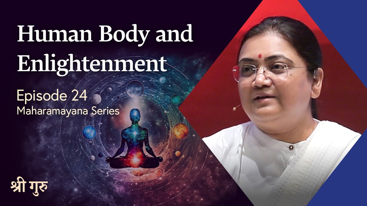 Human Body and Enlightenment | E24: Maharamayana Series | Sri Guru