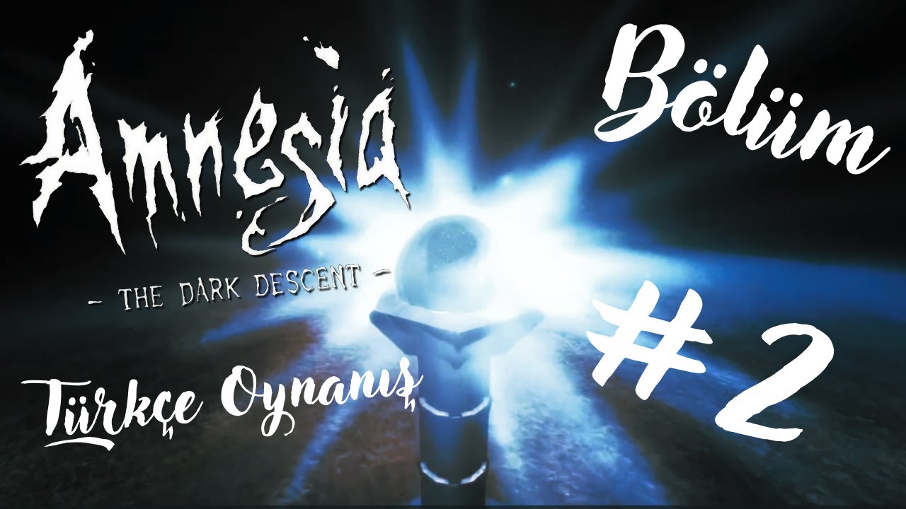 Deniz ile Karanlık Sular / Amnesia: Dark Descent / Bölüm 2 / Türkçe