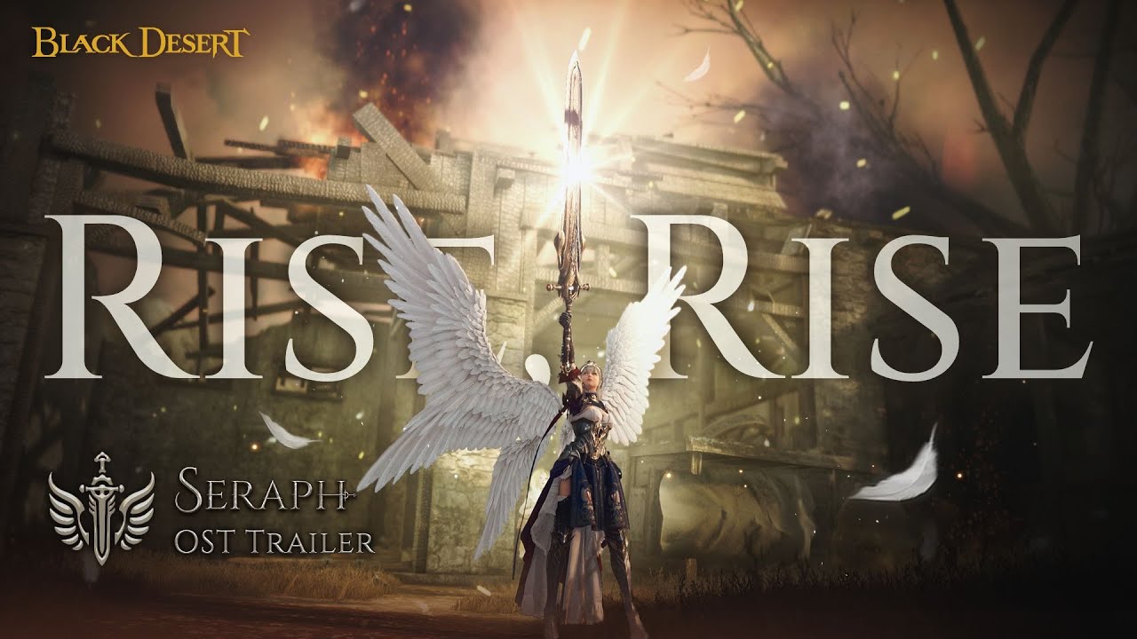 SERAPH: RISE, RISE | GAMEPLAY MUSIC VIDEO | Black Desert Console