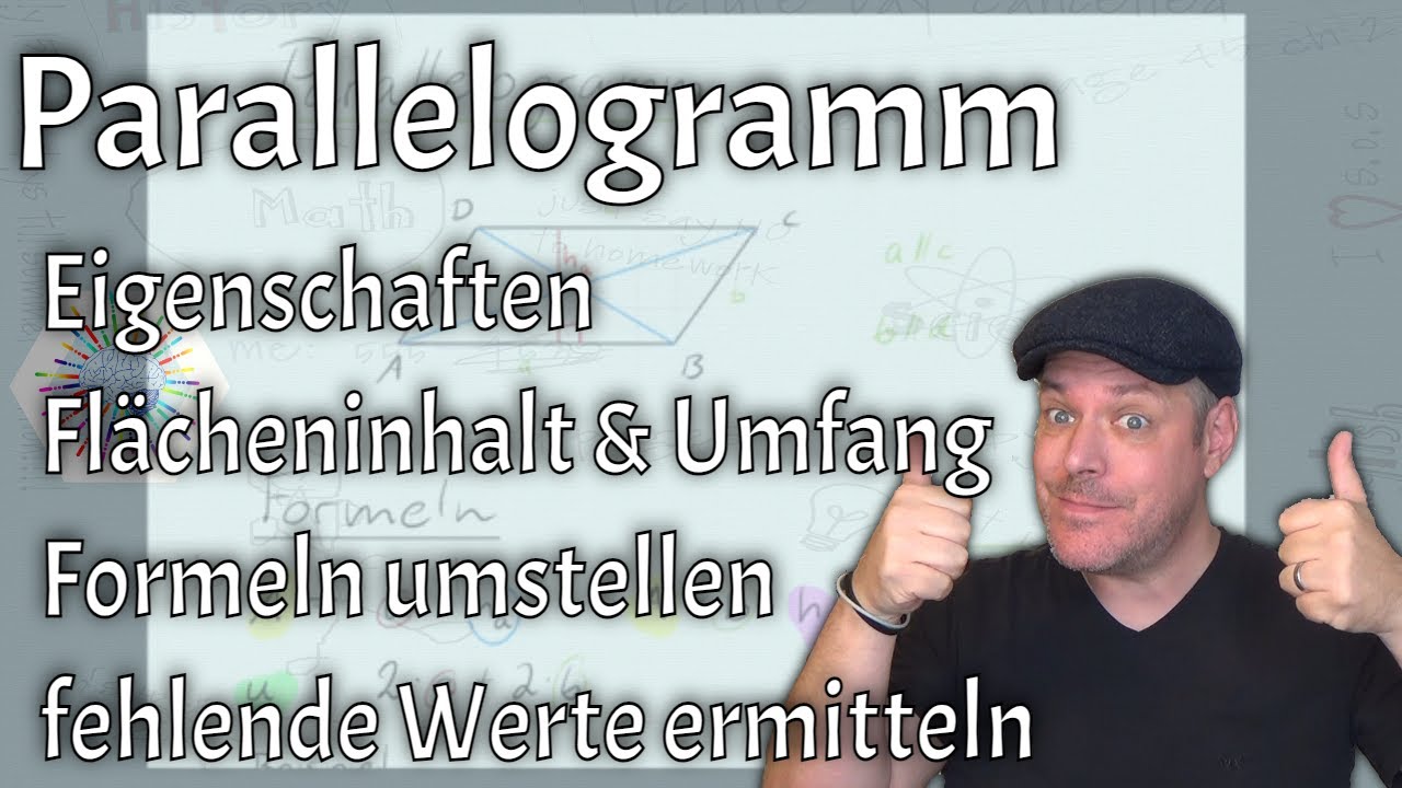 Parallelogramm (Eigenschaften, Flächeninhalt & Umfang berechnen, Formeln umstellen, fehlende Werte)