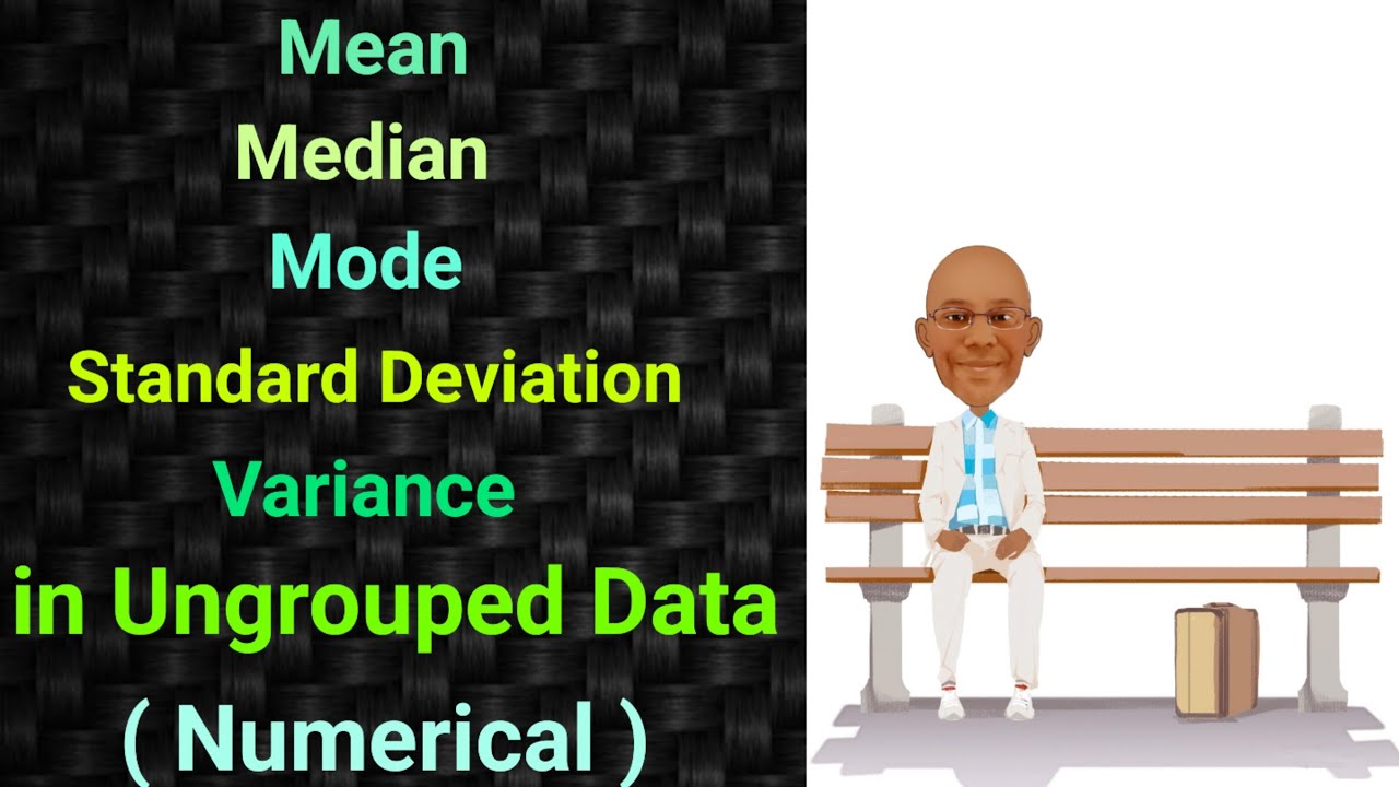 Ungrouped Data Numerical | Mean | Median | Mode | Standard Deviation | Variance | PSM | SPM | Arpits