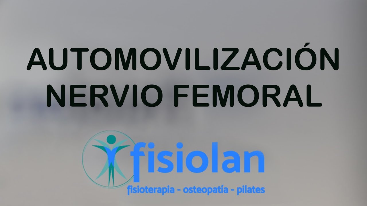 Automovilizacion nervio femoral y nervio obturador 2