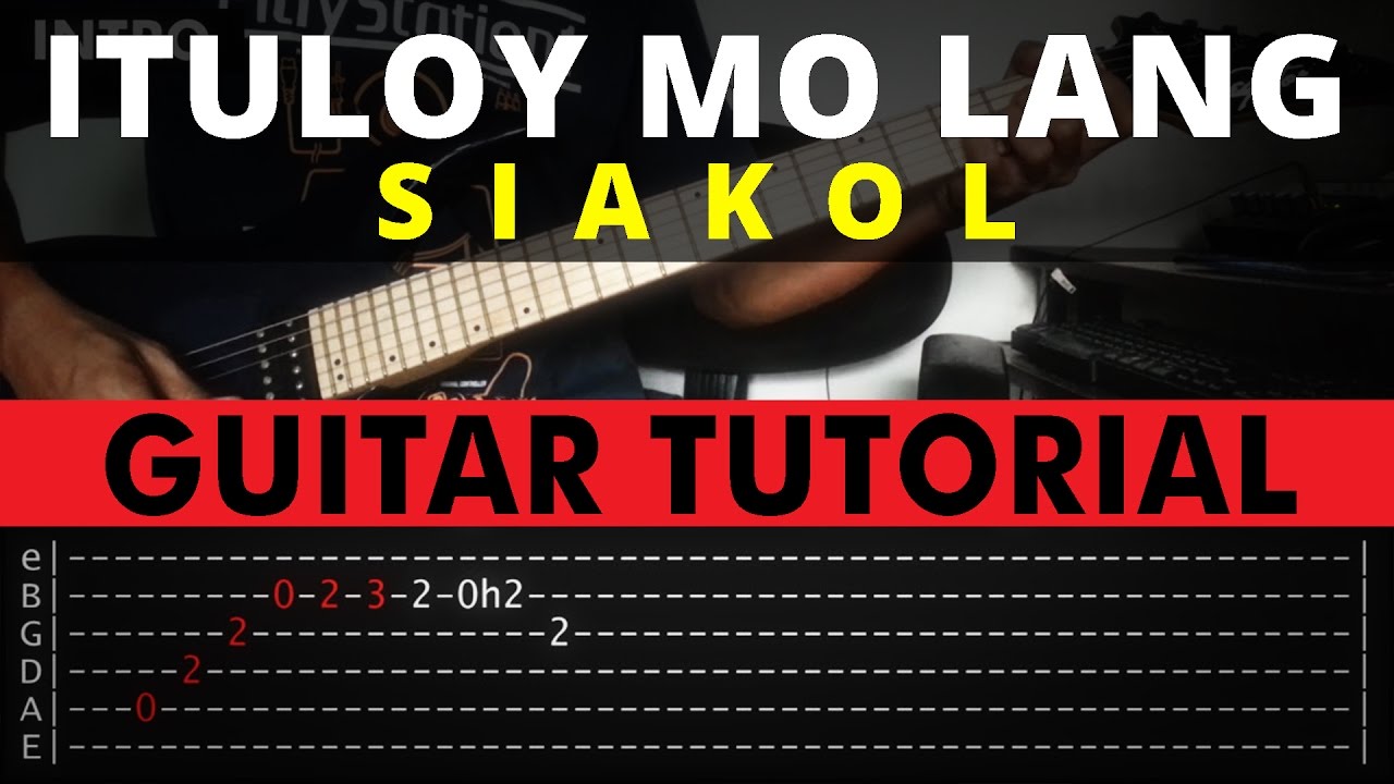 Ituloy Mo Lang - Siakol Guitar Tutorial (WITH TAB)