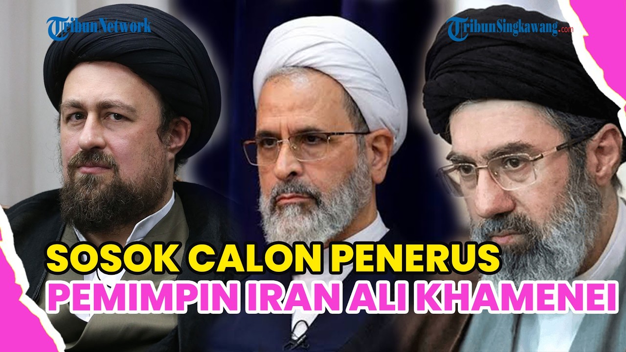 INI NAMA-NAMA CALON PENERUS PEMIMPIN IRAN ALI KHAMENEI !