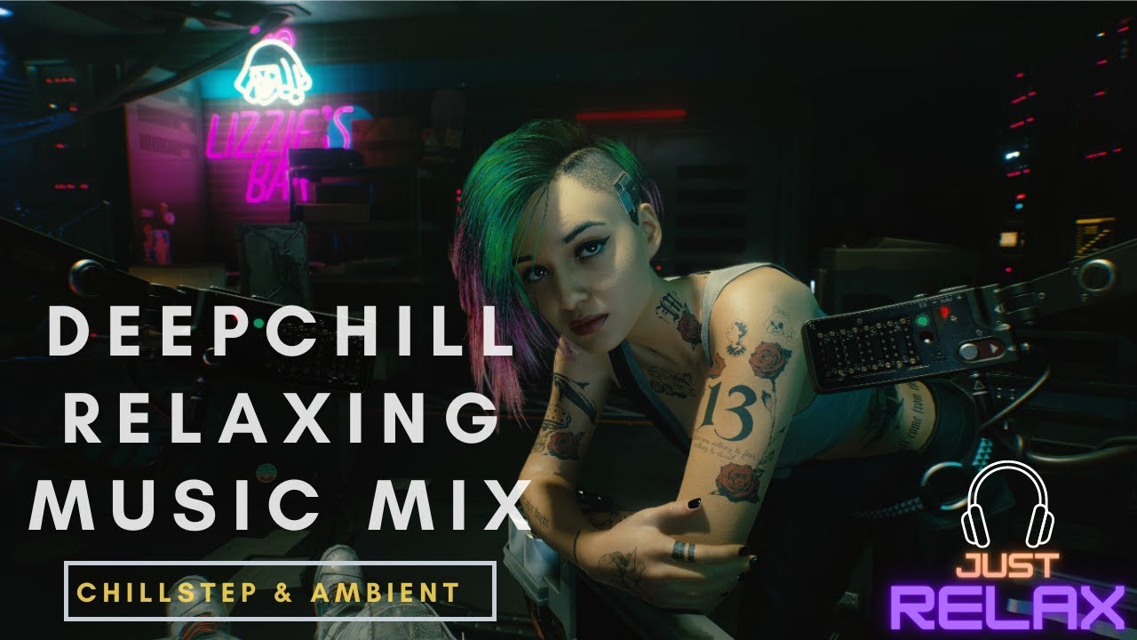 Deep Chill Relaxing Music Mix | Chillstep & Ambient