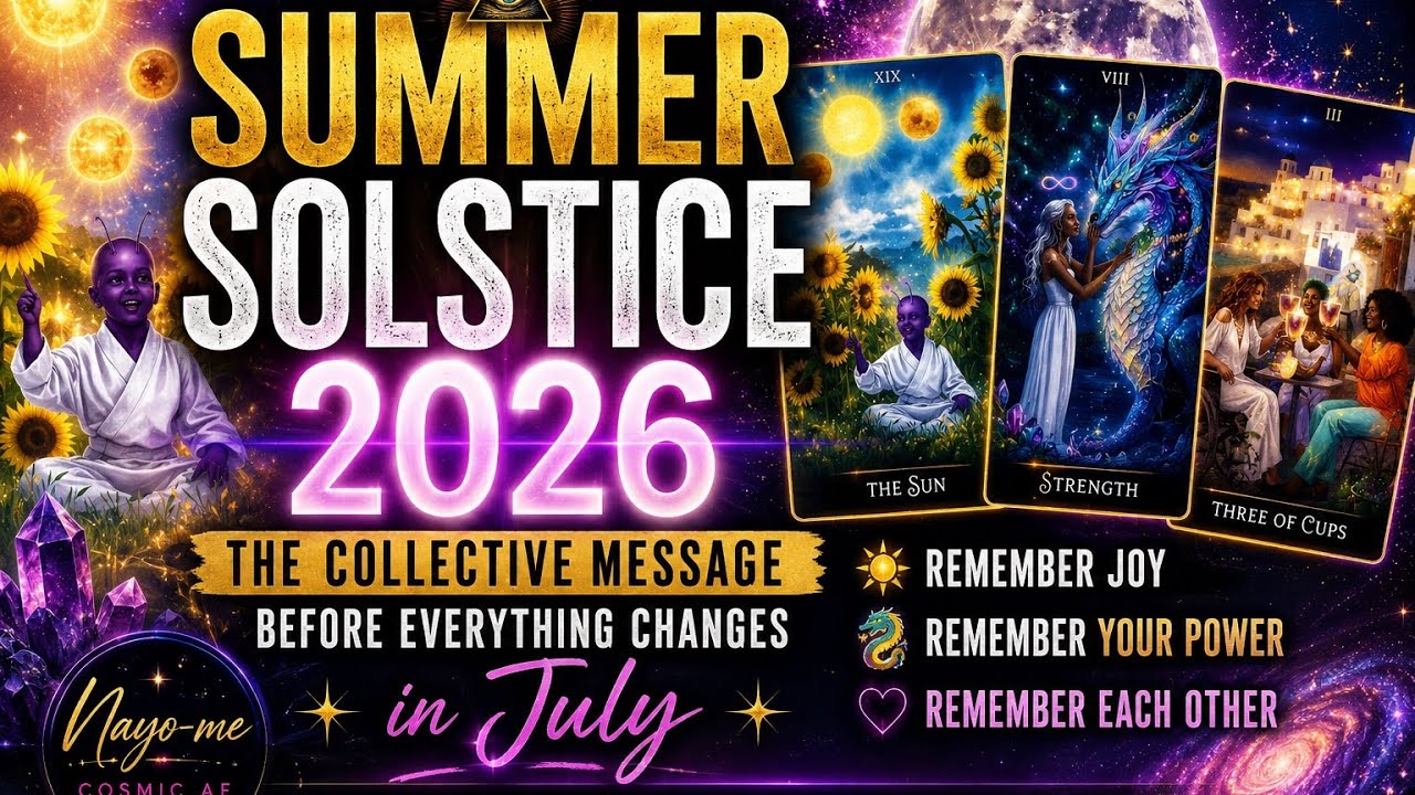 SUMMER SOLSTICE 2026 ☀️ The Collective Message Before Everything Changes in July