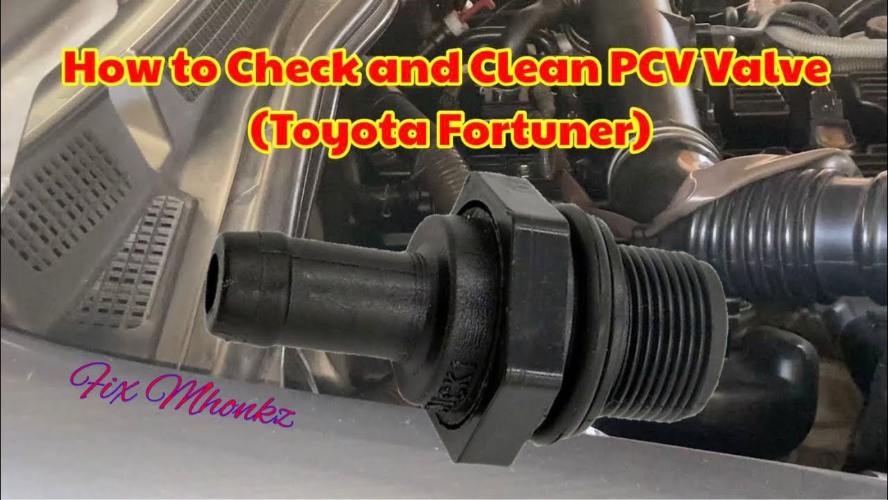 How to Check and Clean Toyota Fortuner PCV Valve