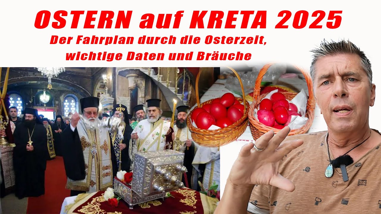 Ostern auf Kreta/Griechenland 2025 - Der Fahrplan durch die Osterzeit - wichtige Daten und Bräuche!