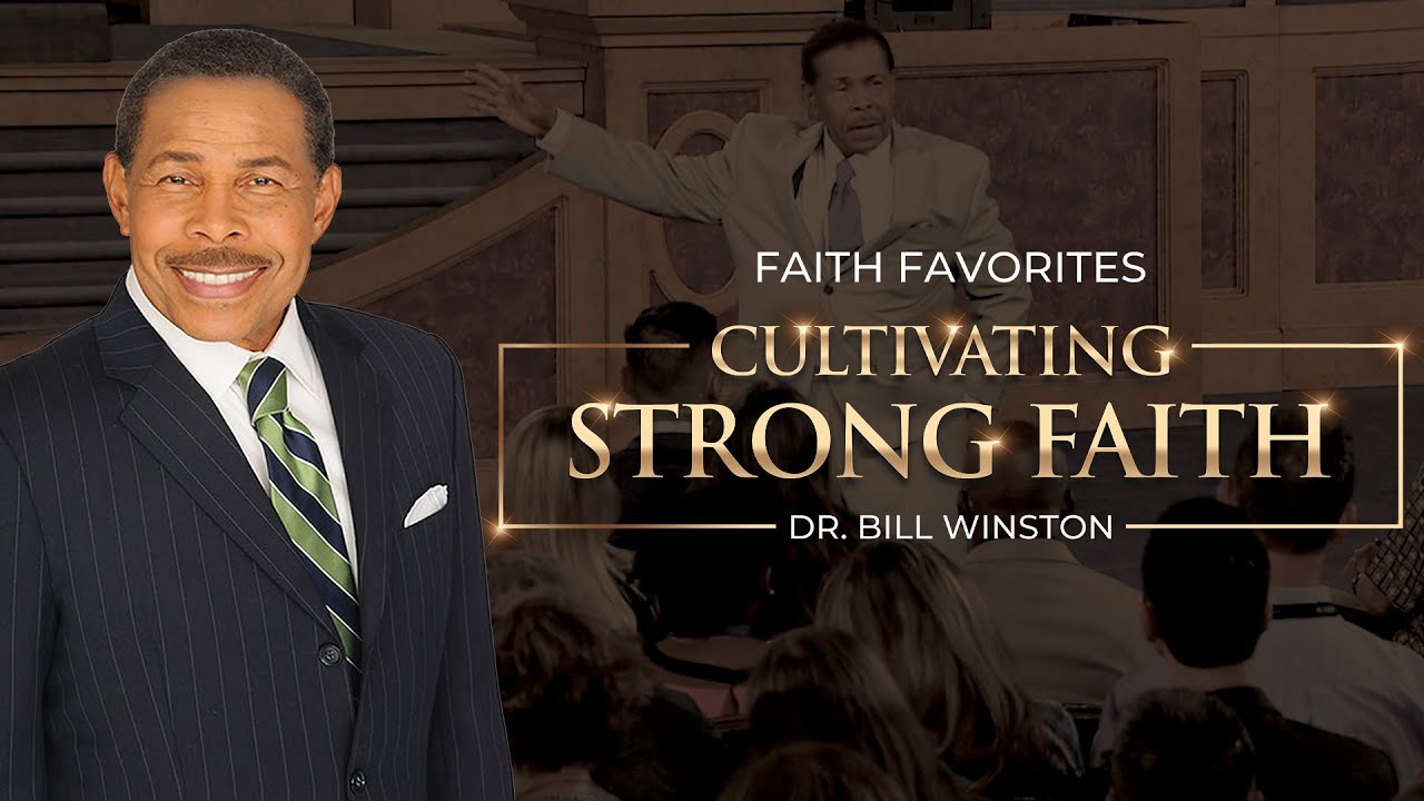 Cultivating Strong Faith