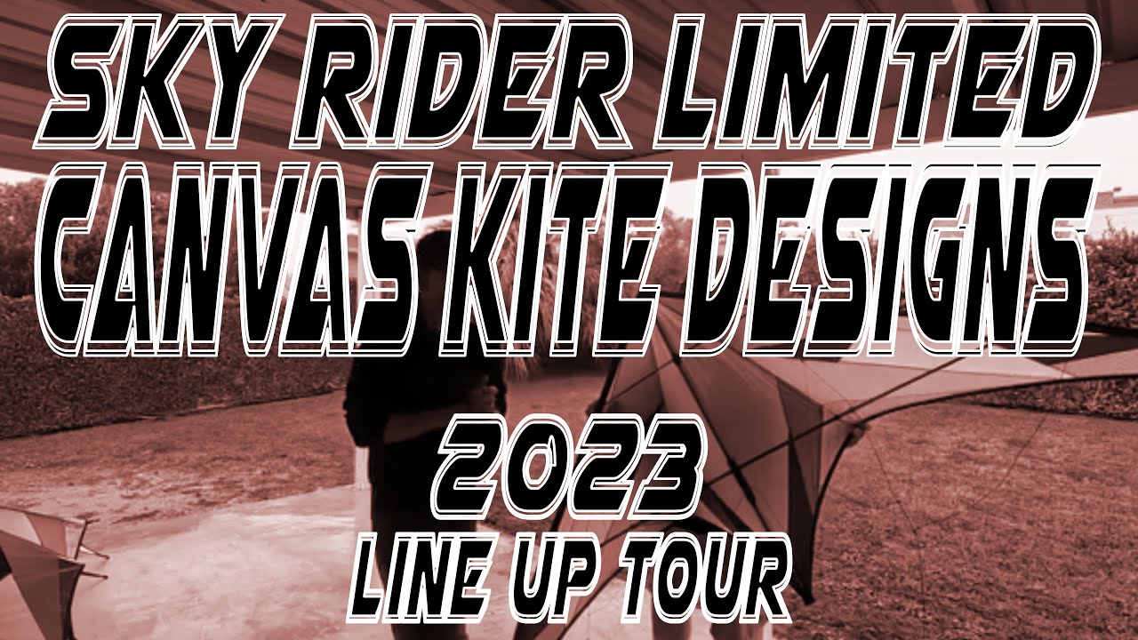 2023 Canvas Kite Designs Lineup Tour | Sky Rider Limited