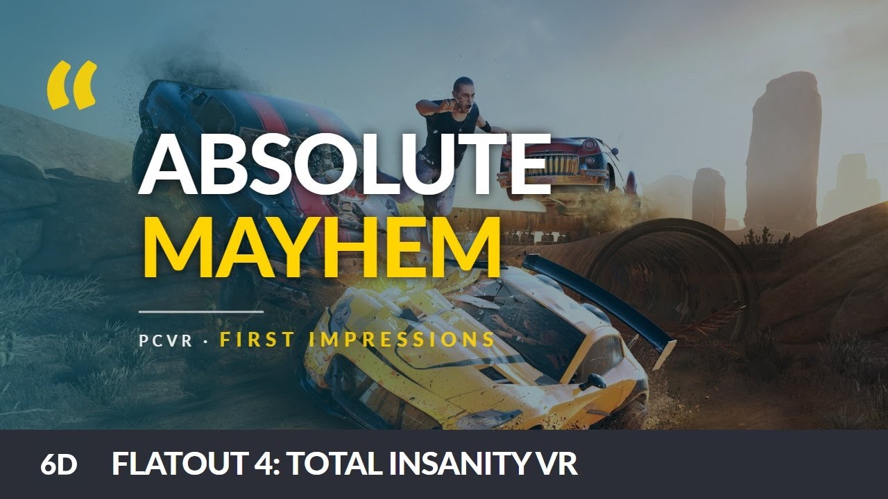 FlatOut 4: Total Insanity VR Impressions | Absolute Arcade Mayhem