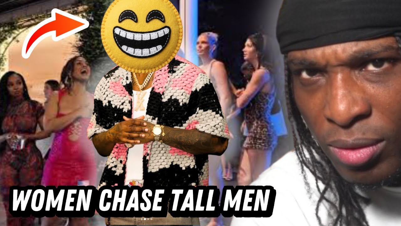 Women Chase Tall Men