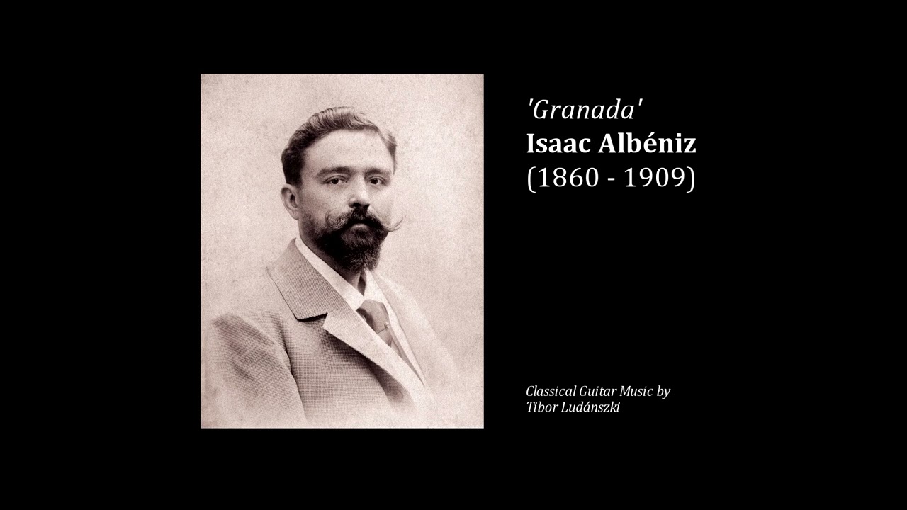 Isaac Albeniz - Granada ( Classical Guitar )