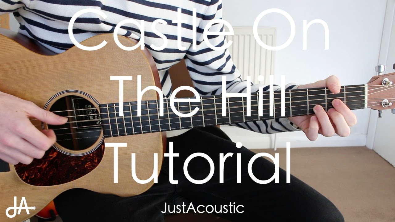 How To Play: Castle On The Hill - Ed Sheeran (Guitar Tutorial Lesson)