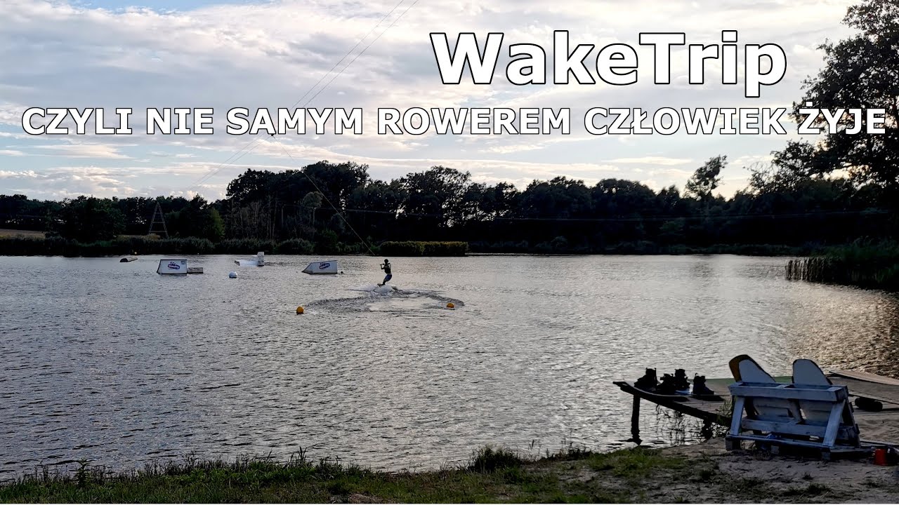 WakeTrip - Bo nie samym rowerem człowiek żyje :D