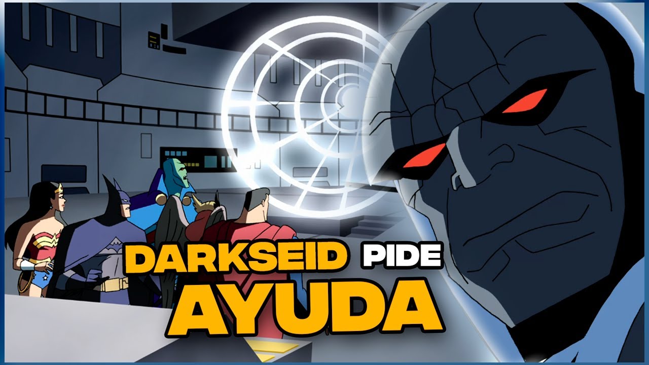 LA LIGA DE LA JUSTICIA: DARKSEID PIDE AYUDA!!!