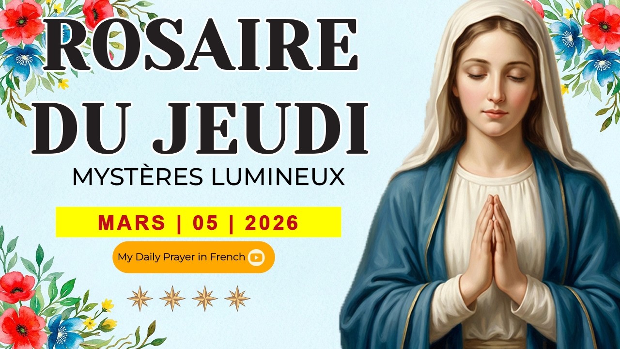 ROSAIRE DE GUÉRISON: MYSTÈRES LUMINEUX, ROSAIRE DU JEUDI🌹MARS 05 2026🙏 REPRENEZ LA PRIÈRE
