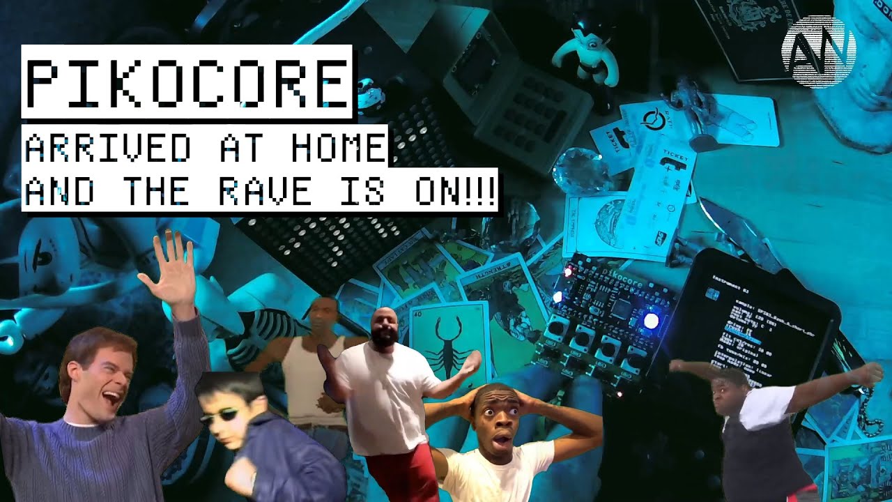 PIKOCORE arrived at home and the RAVE is ON!!!