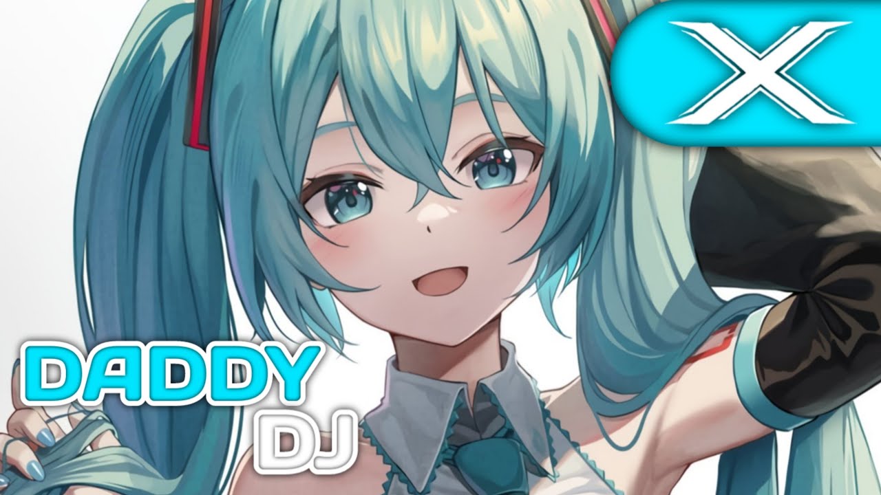 Nightcore - Daddy DJ (Nito Onna, Harddope)