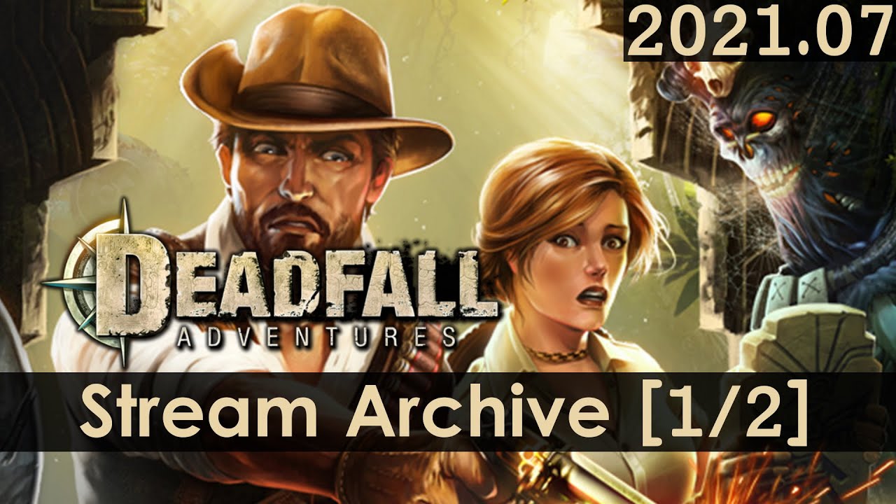 Deadfall Adventures [1/2] [PC] [Stream Archive]