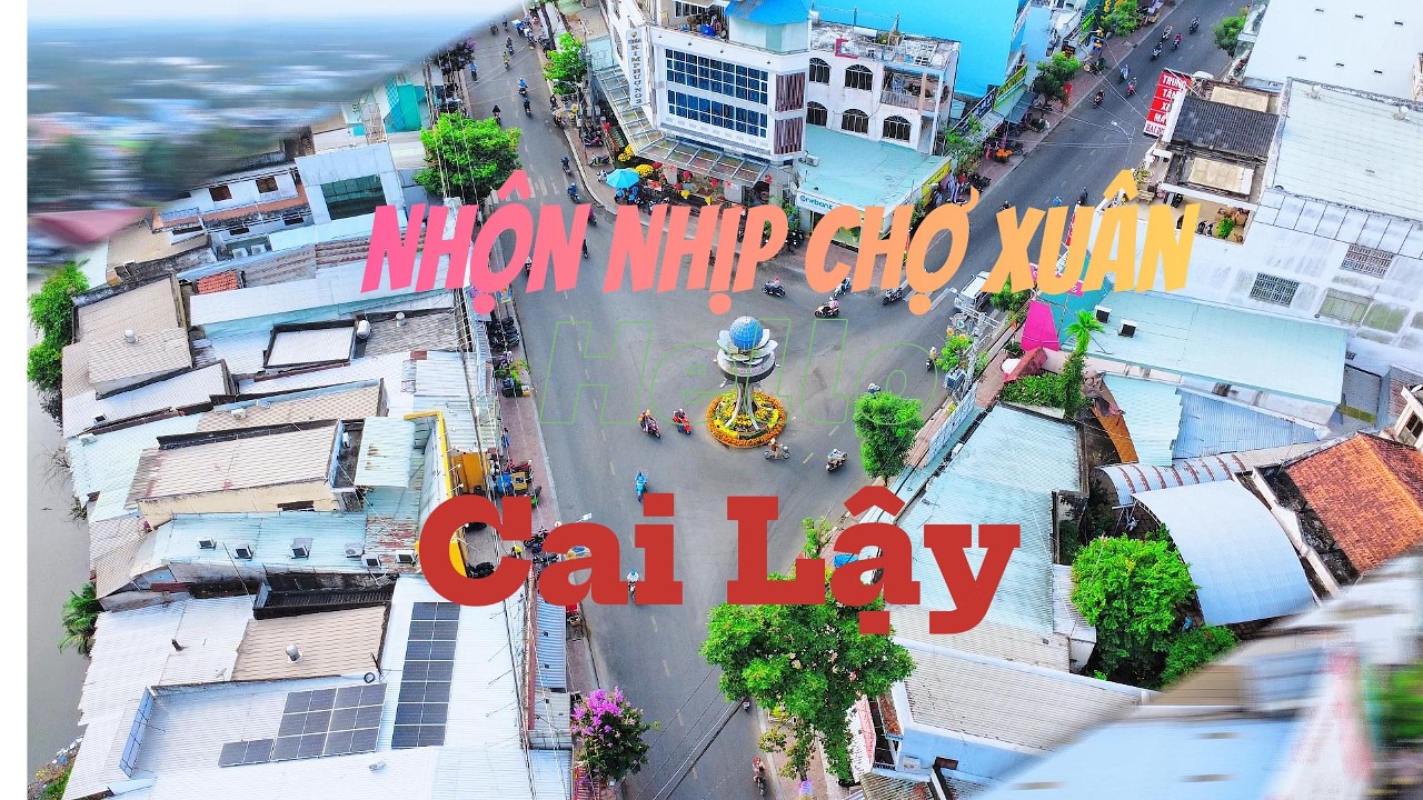 Toàn cảnh chợ xuân Cai Lậy 2026 góc nhìn từ flycam