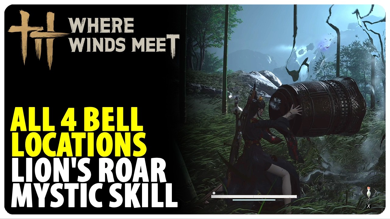 All Bell Locations - Lion's Roar Mystic Skill | Where Winds Meet