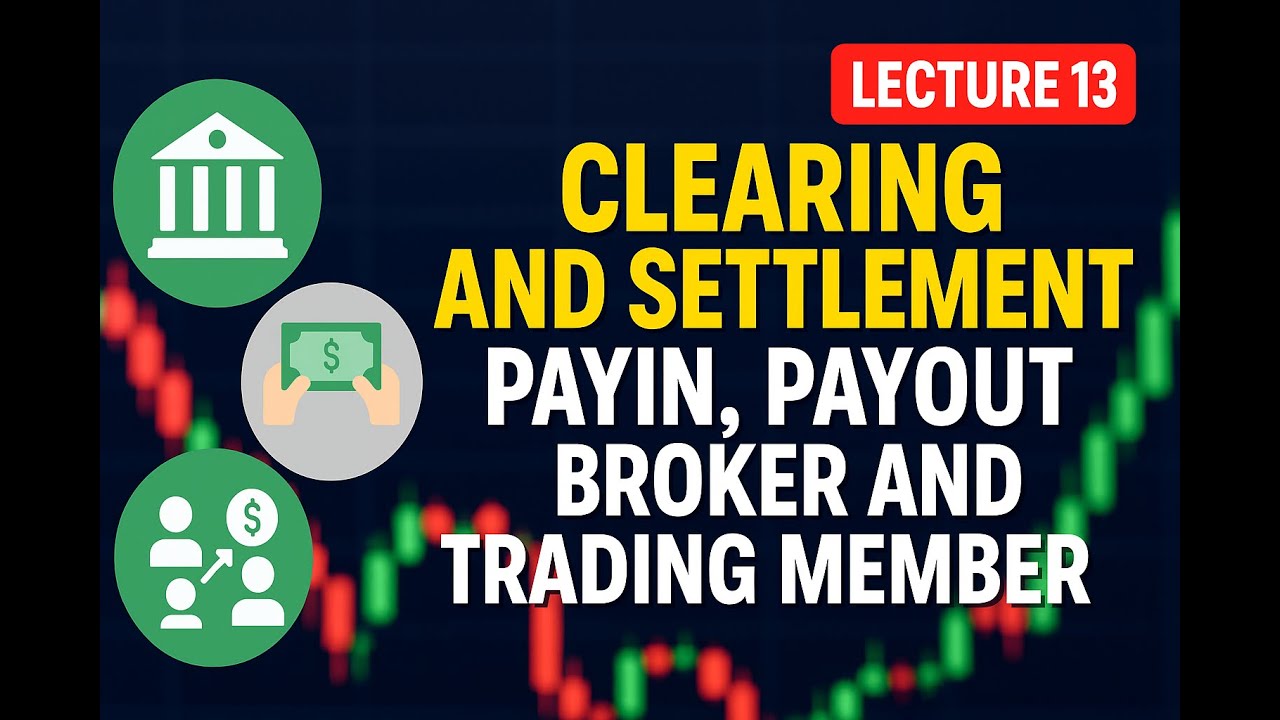 Lecture-13 Clearing and Settlement, Payin, Payout Broker and Trading Member #ClearingAndSettlement