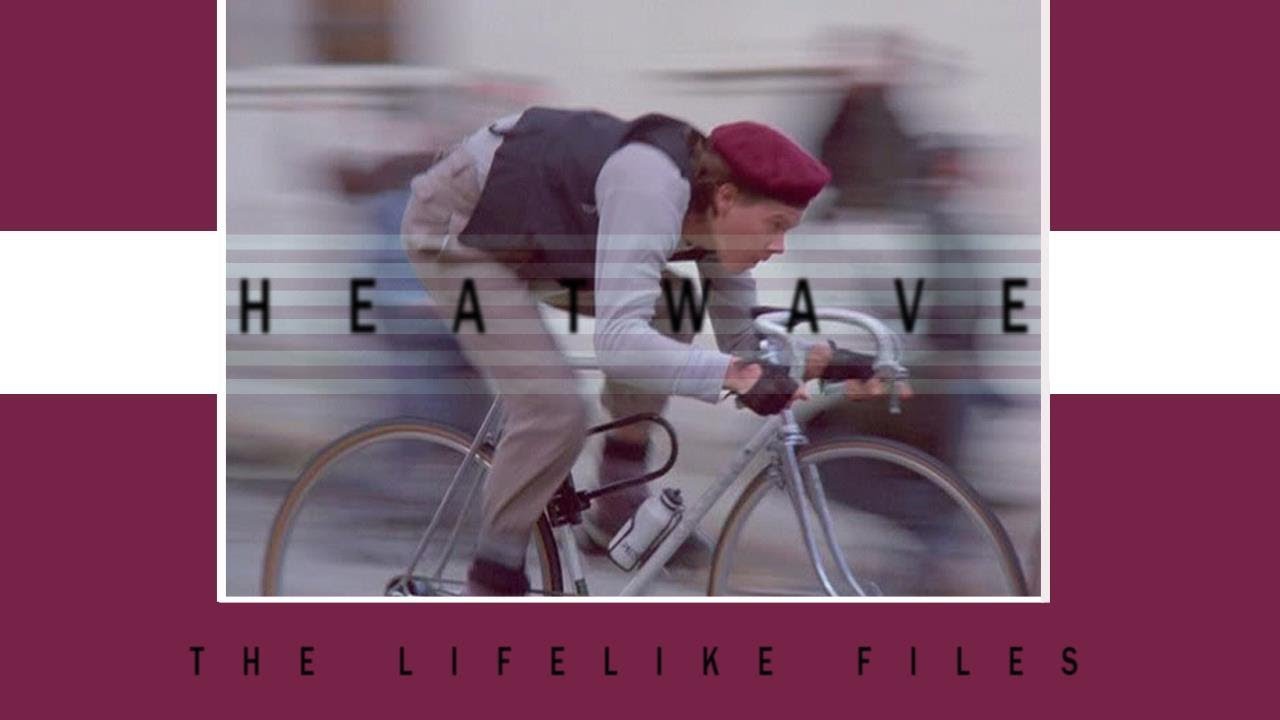 THE LIFELIKE FILES: HEATWAVE