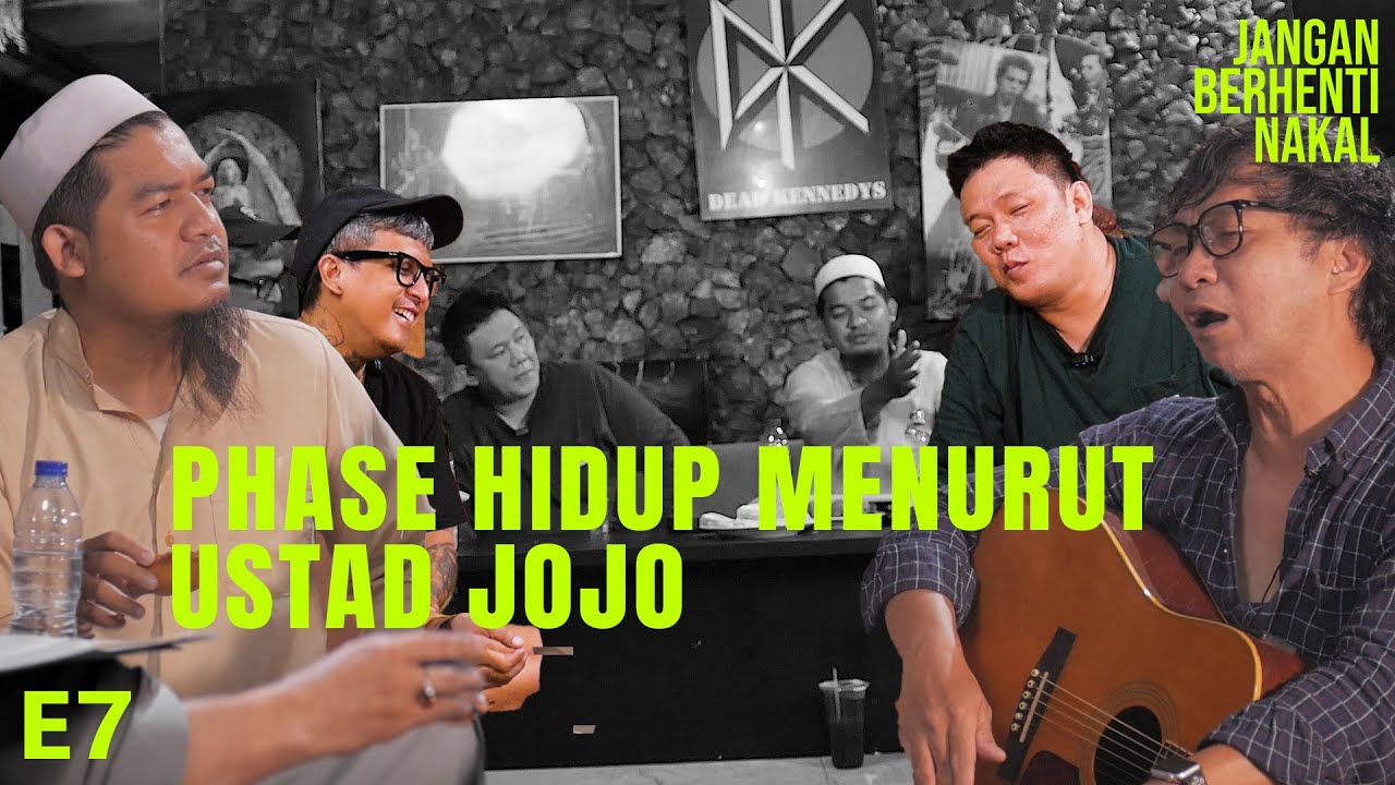 Jangan Berhenti Nakal - Phase hidup menurut Ustad Jojo