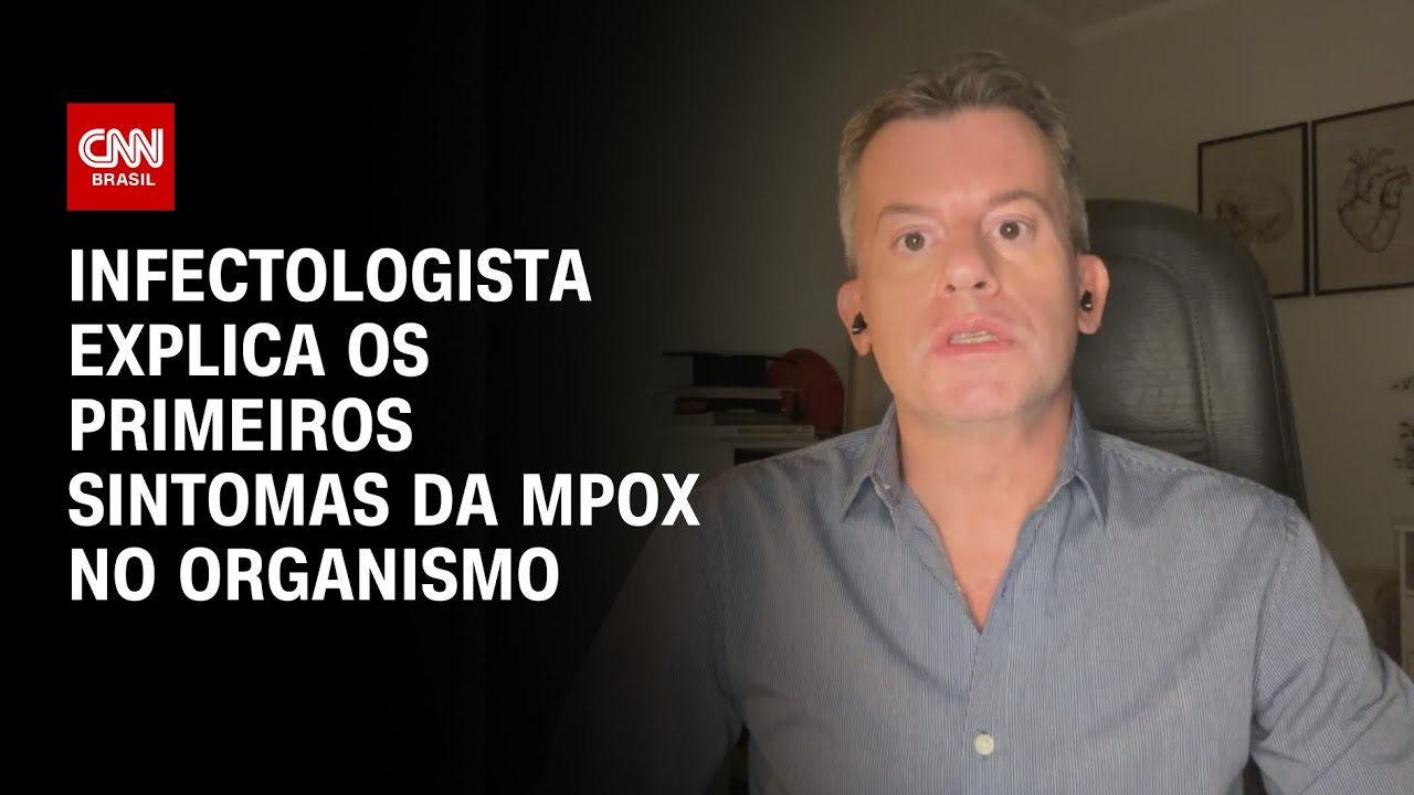 Infectologista explica os primeiros sintomas da Mpox no organismo | AGORA CNN