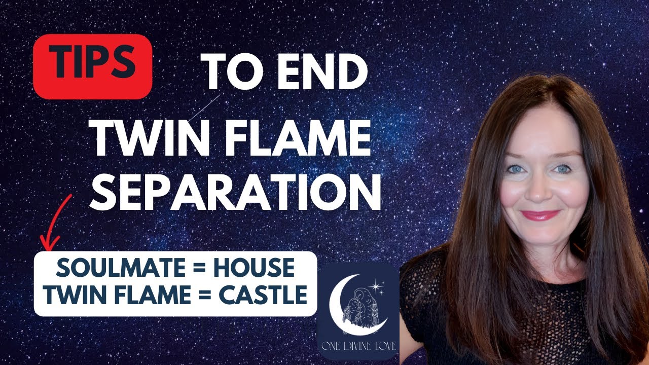 Tips To End Twin Flame Separation 