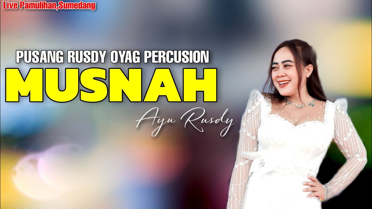 MUSNAH - AYU RUSDY | PUSANG RUSDY OYAG PERCUSSION (LIVE SUMEDANG)